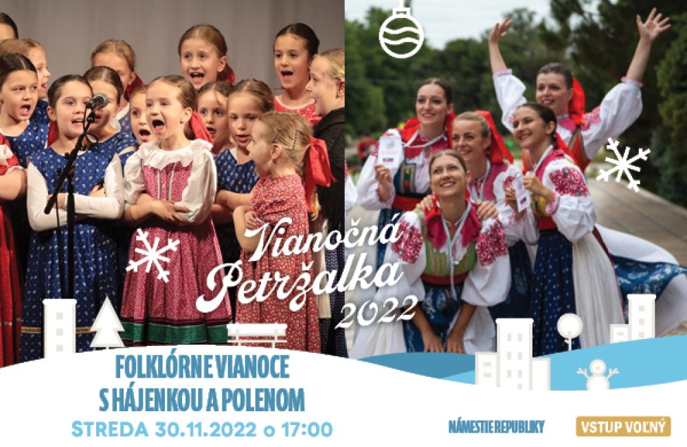 VIANOČNÁ PETRŽALKA / FOLKLÓRNE VIANOCE S HÁJENKOU a POLENOM