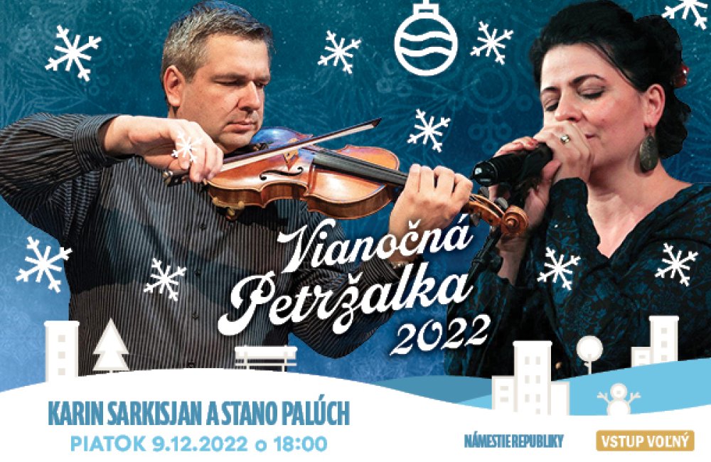 VIANOČNÁ PETRŽALKA / KARIN SARKISJAN A STANO PALÚCH - ZRUŠENÉ!!!