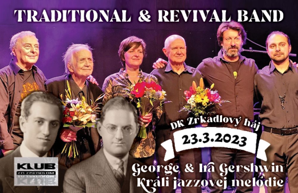 TRADITIONAL & REVIVAL BAND - GEORGE A IRA GERSHWIN: Králi jazzovej melódie NAŽIVO