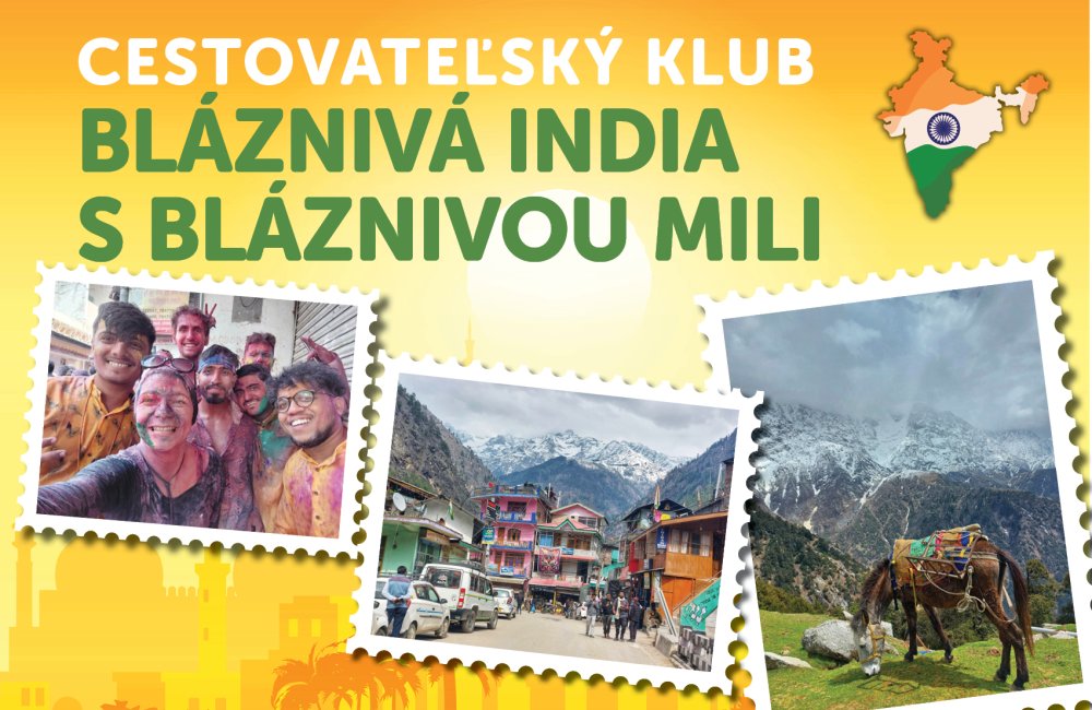 CESTOVATEĽSKÝ KLUB - BLÁZNIVÁ INDIA S BLÁZNIVOU MILI