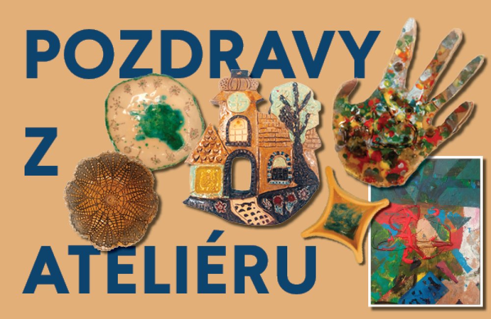 POZDRAVY Z ATELIÉRU