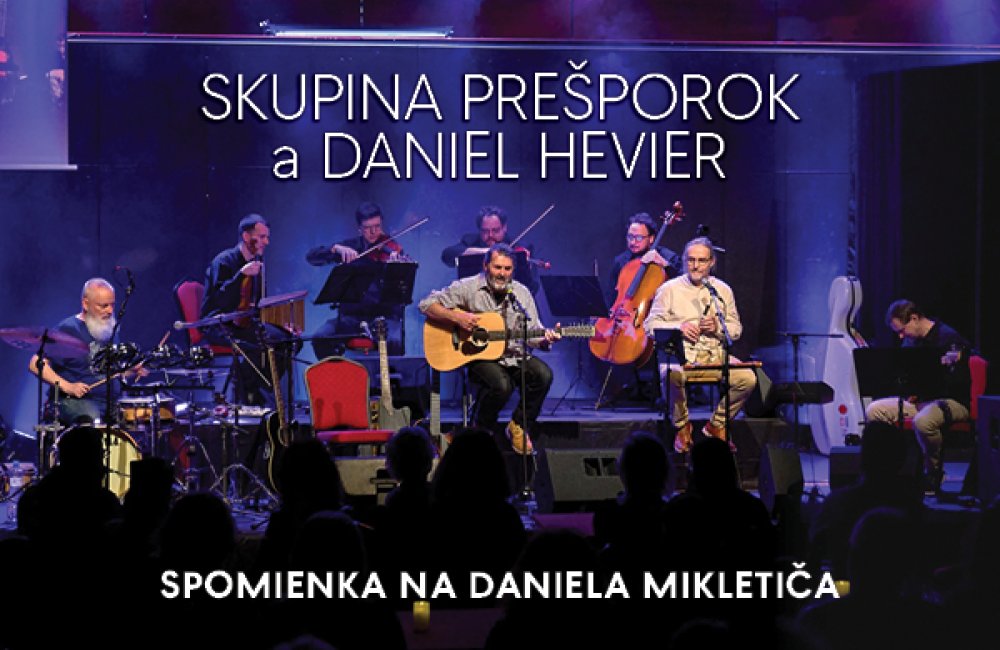 SKUPINA PREŠPOROK a DANIEL HEVIER - SPOMIENKA NA DANIELA MIKLETIČA