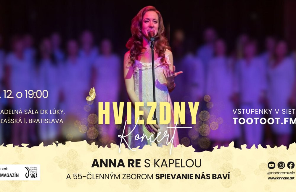 HVIEZDNY KONCERT - Anna Re s kapelou a 55-členným Zborom Spievanie nás baví