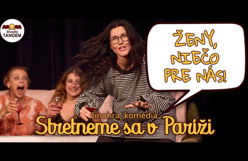 DIVADLO TANDEM - STRETNEME SA V PARÍŽI